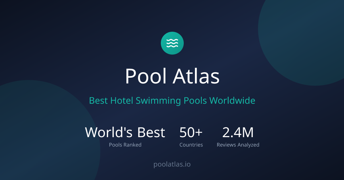Pool Atlas | Best Hotel Swimming Pools Worldwide